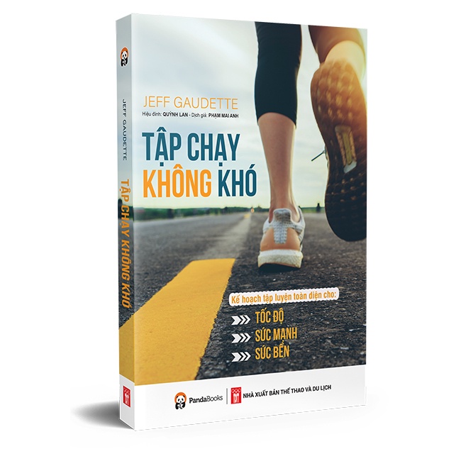 tập chạy không khó - kế hoạch tập luyện toàn diện cho tốc độ, sức mạnh và sức bền - Ảnh 2