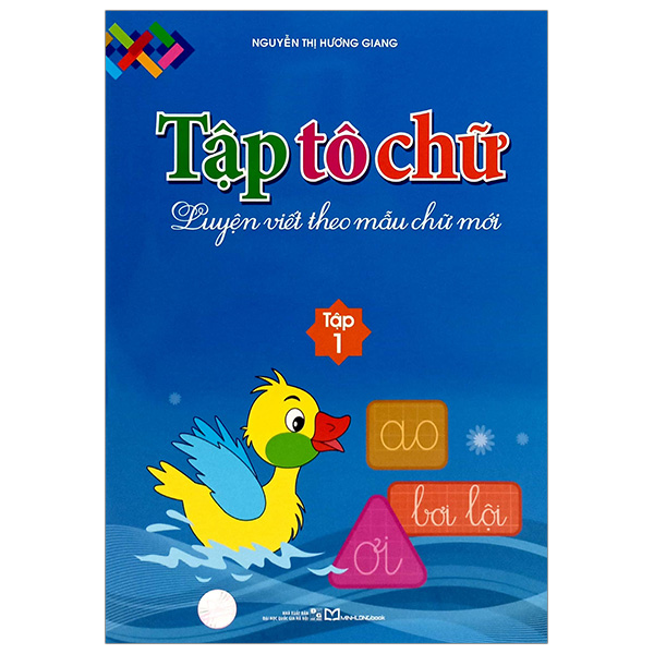 tập tô chữ - luyện viết theo mẫu chữ mới - tập 1 (tái bản 2024)