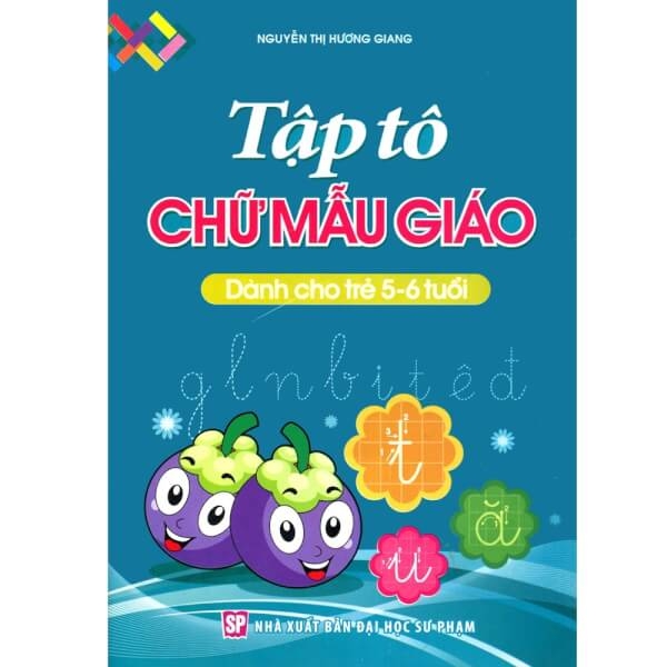 Tap To Chu Mau Giao - Danh Cho Tre 5-6 Tuoi (Tai Ban 2025)