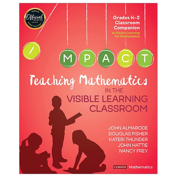 teaching mathematics in the visible learning classroom, grades k-2 (corwin mathematics series)