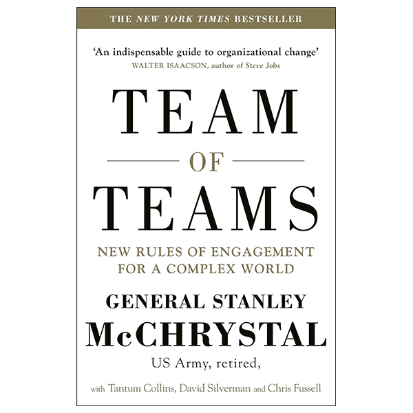 team of teams: new rules of engagement for a complex world