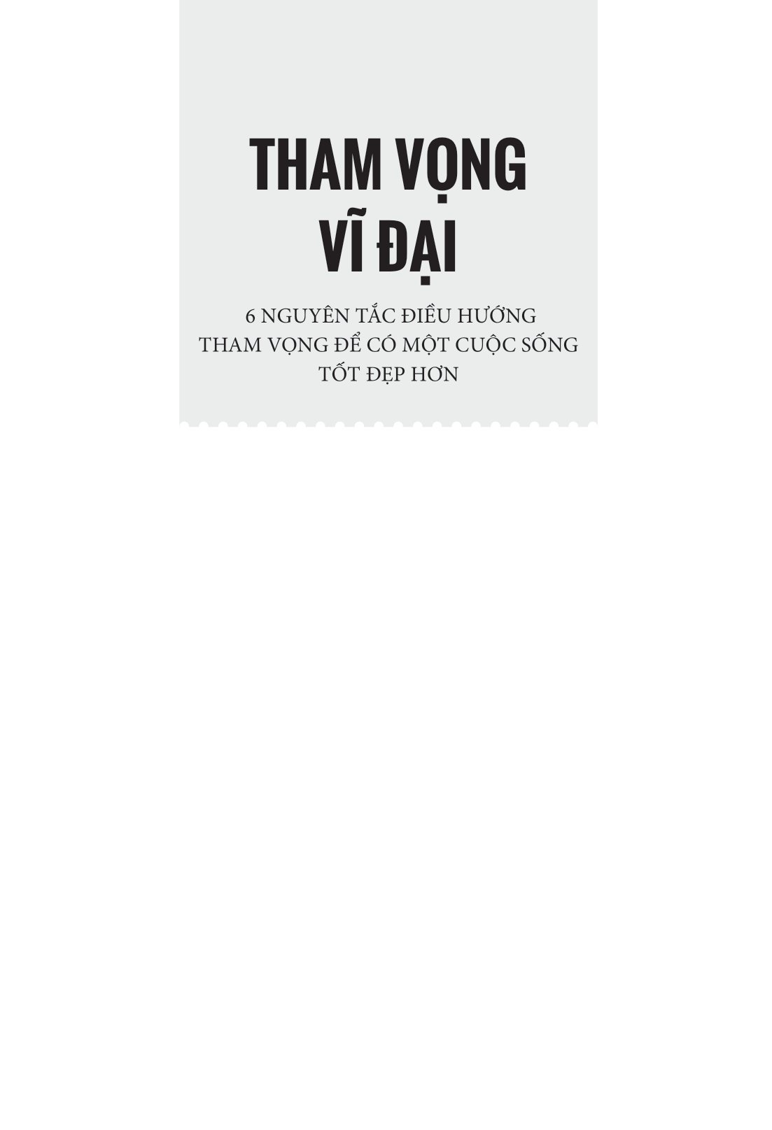 tham vọng vĩ đại - 6 nguyên tắc điều hướng tham vọng để có một cuộc sống tốt đẹp hơn - Ảnh 4
