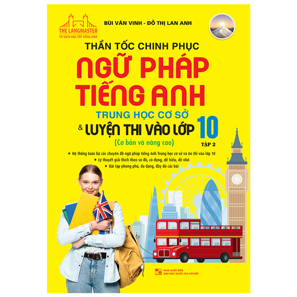 thần tốc chinh phục ngữ pháp tiếng anh trung học cơ sở và luyện thi vào lớp 10 tập 2 (cơ bản và nâng cao)