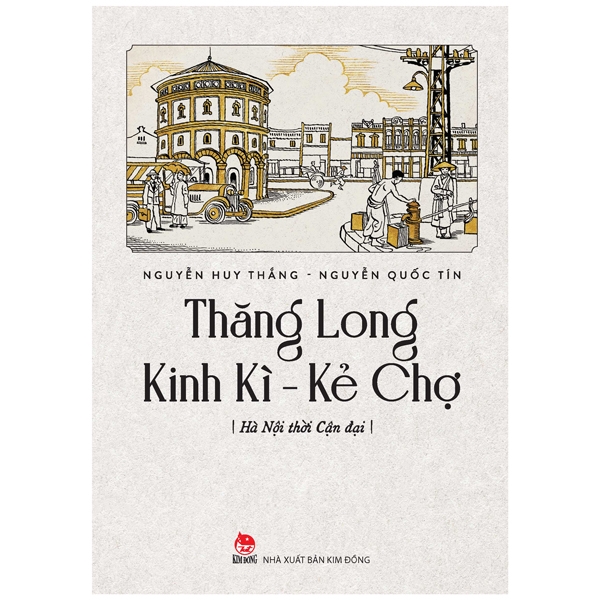 thăng long kinh kì - kẻ chợ - hà nội thời cận đại