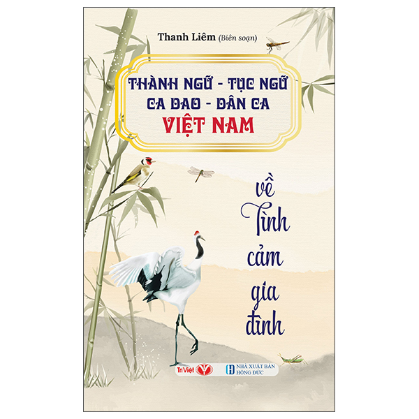 Thành Ngữ - Tục Ngữ - Ca Dao - Dân Ca Việt Nam Về Tình Cảm Gia Đình