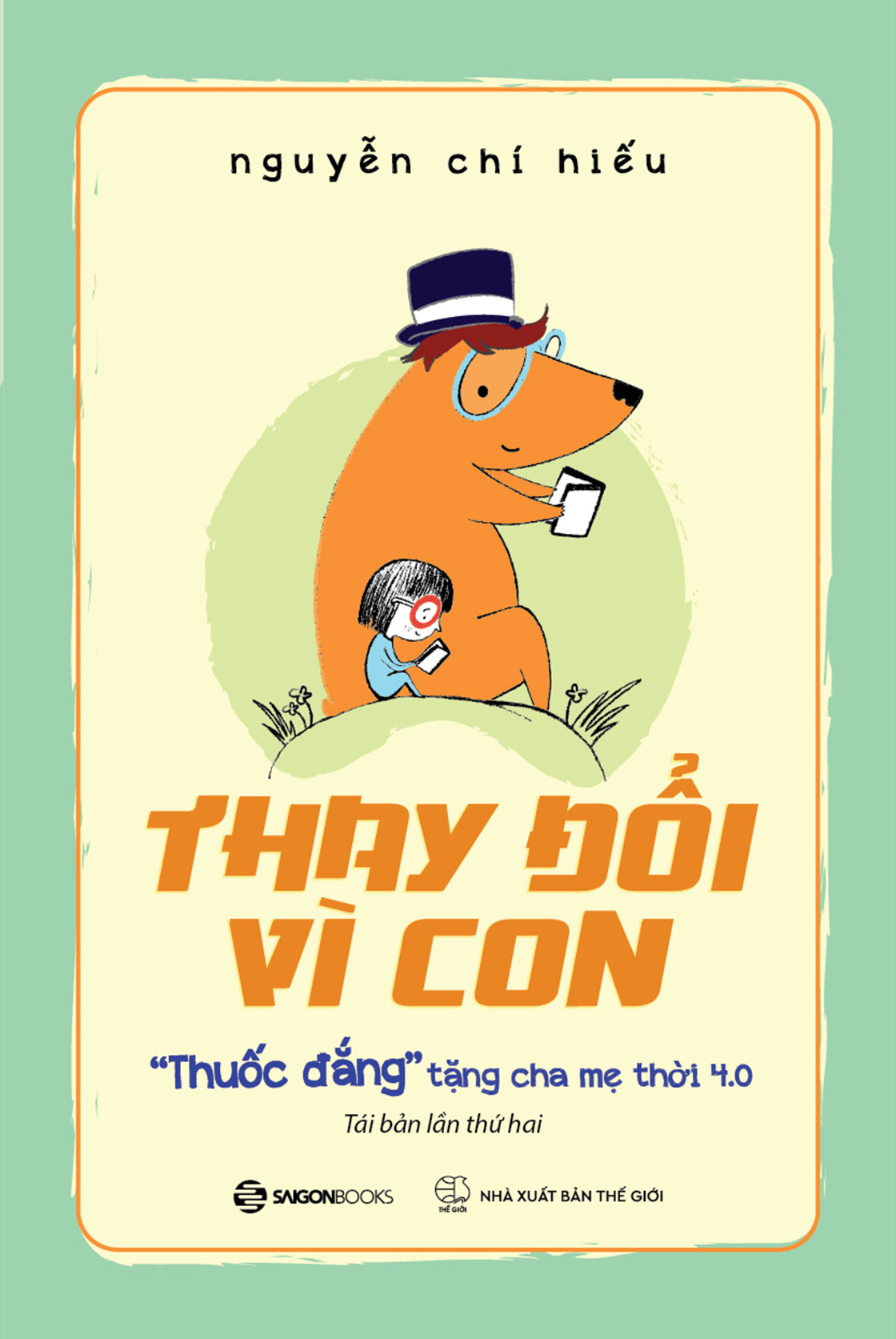 thay đổi vì con - "thuốc đắng" tặng cha mẹ thời 4.0 (tái bản 2024)