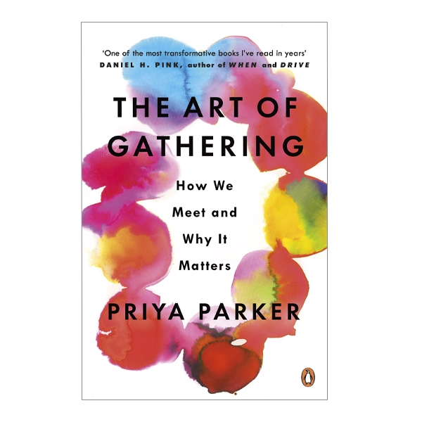 the art of gathering: how we meet and why it matters