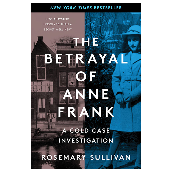 the betrayal of anne frank: a cold case investigation