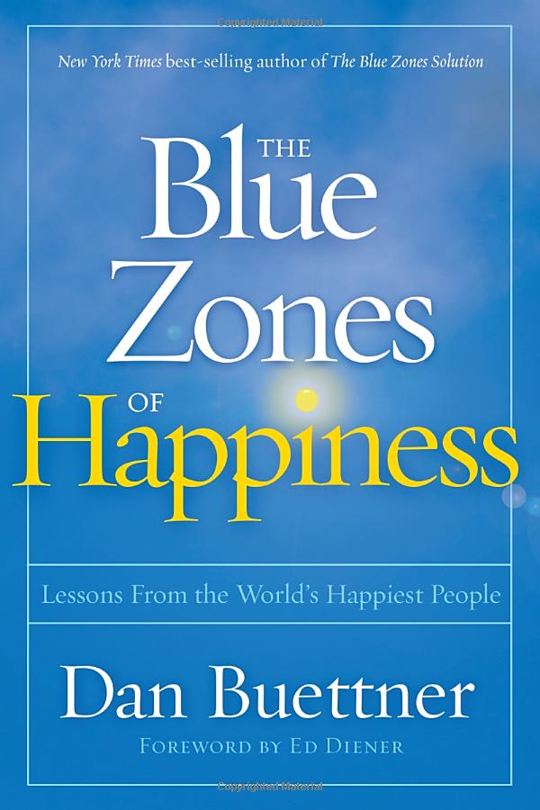 the blue zones of happiness: lessons from the world's happiest people - Ảnh 2