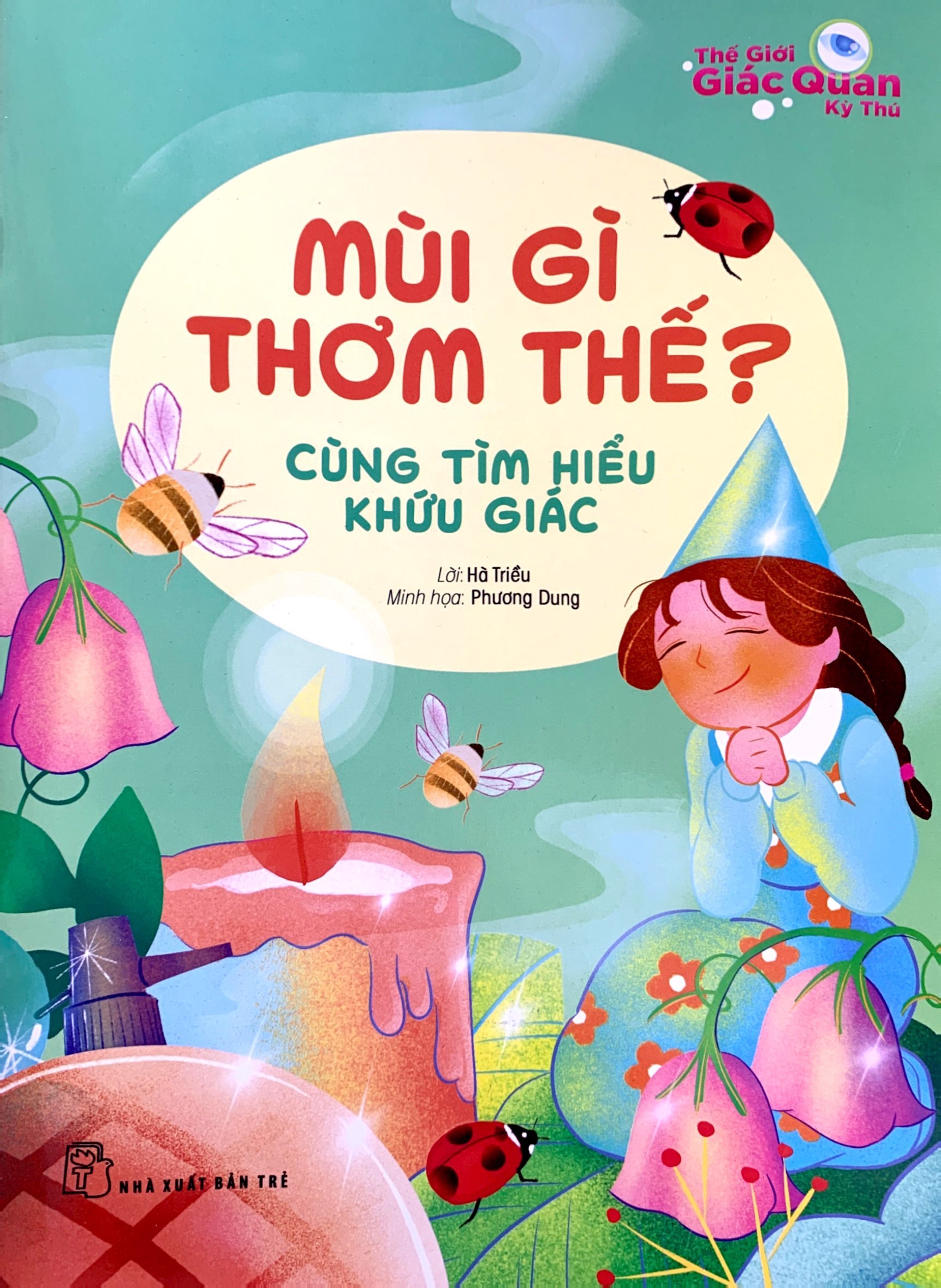 thế giới giác quan kỳ thú: mùi gì thơm thế? - cùng tìm hiểu khứu giác - Ảnh 2