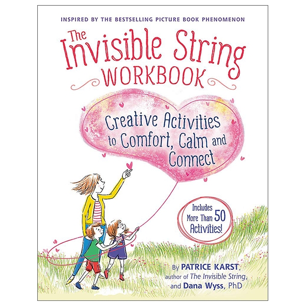 the invisible string workbook: creative activities to comfort, calm, and connect