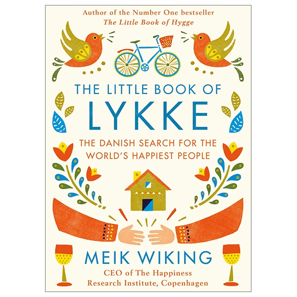 the little book of lykke: the danish search for the world's happiest people