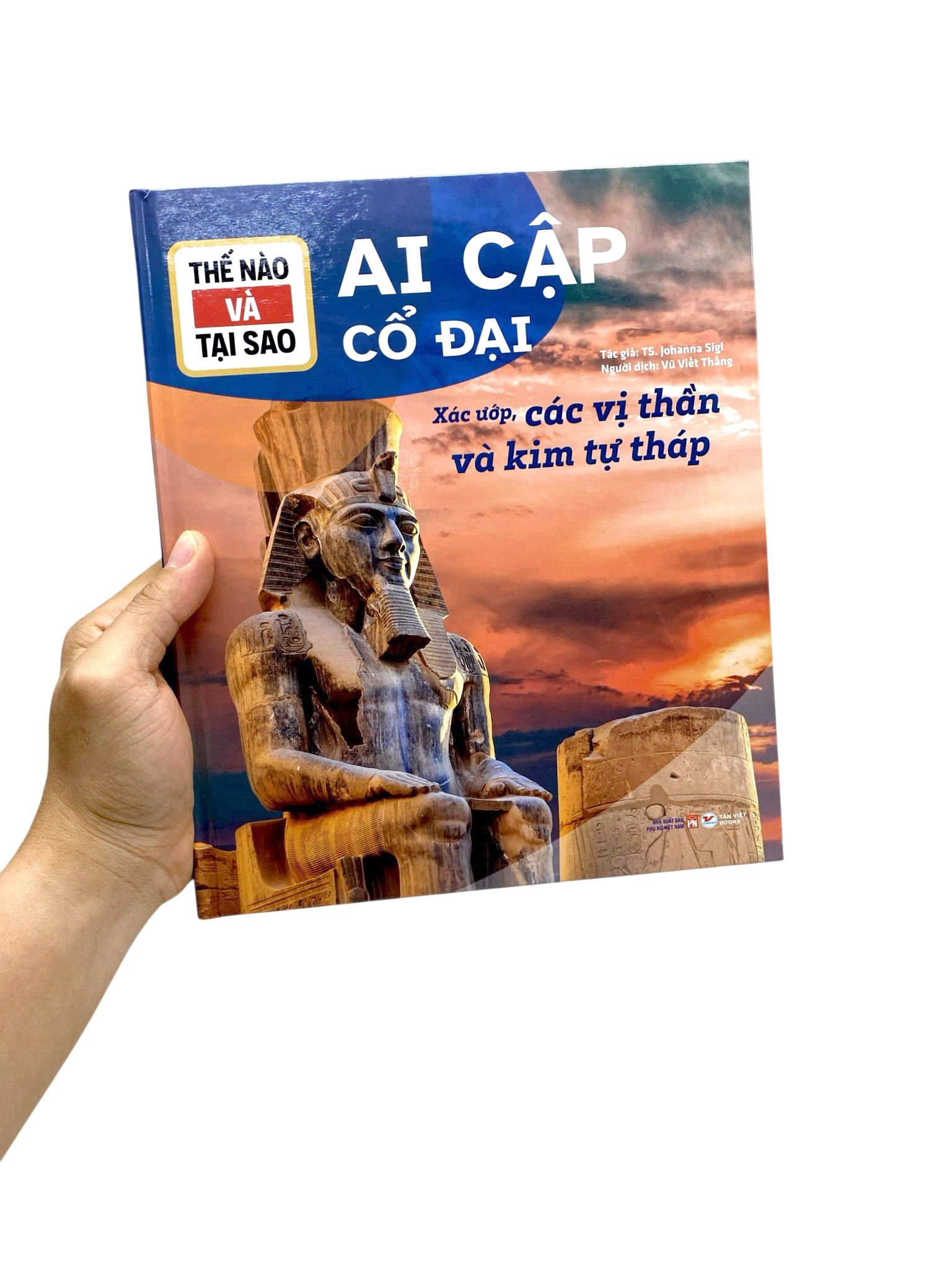 Thế Nào Và Tại Sao - Ai Cập Cổ Đại - Xác Ướp, Các Vị Thần Và Kim Tự Tháp - Ảnh 12