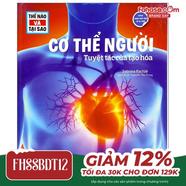 thế nào và tại sao - cơ thể người - tuyệt tác của tạo hóa - bìa cứng (tái bản 2024)