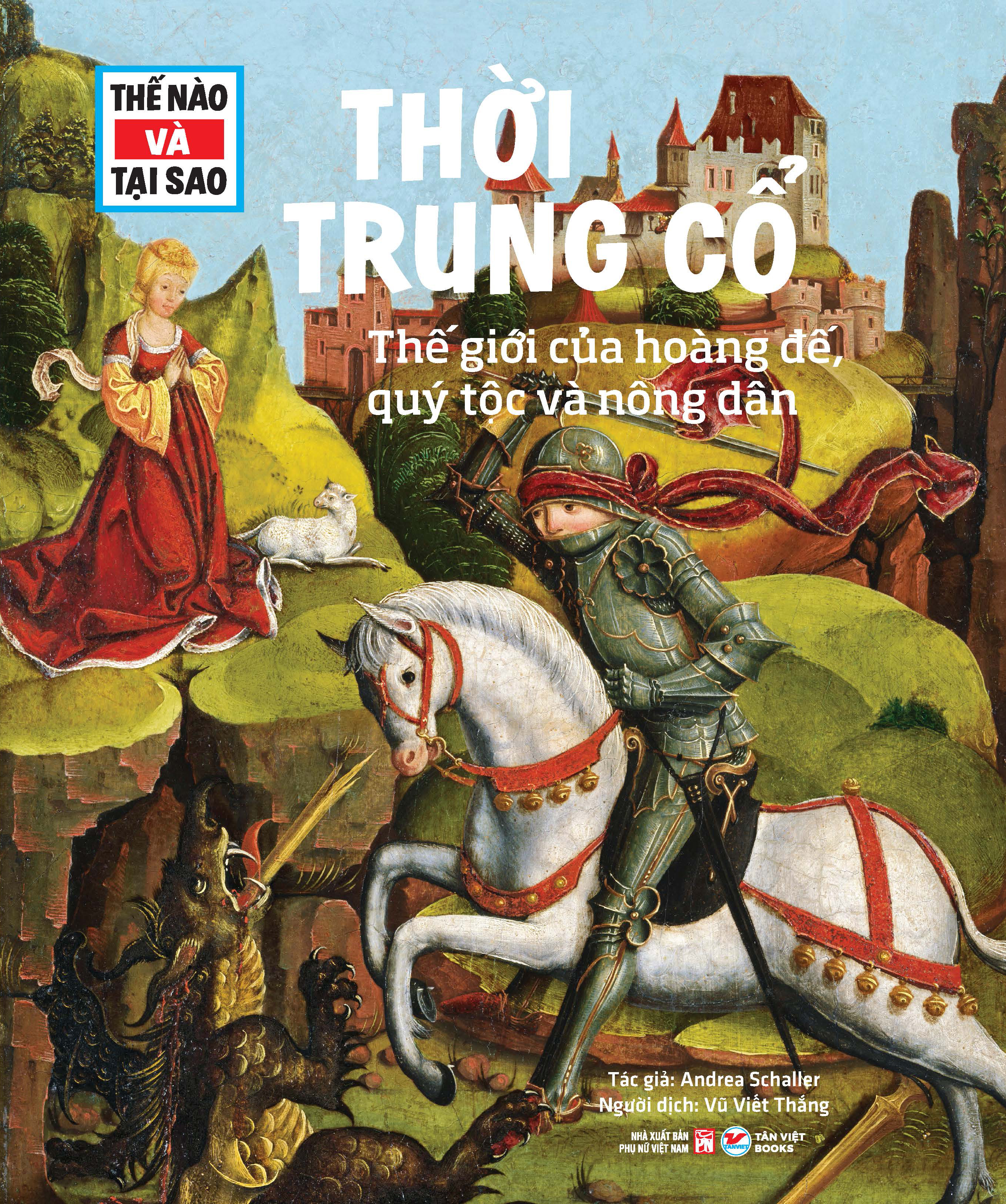 Thế Nào Và Tại Sao - Thời Trung Cổ - Thế Giới Của Hoàng Đế, Quý Tộc Và Nông Dân - Ảnh 2