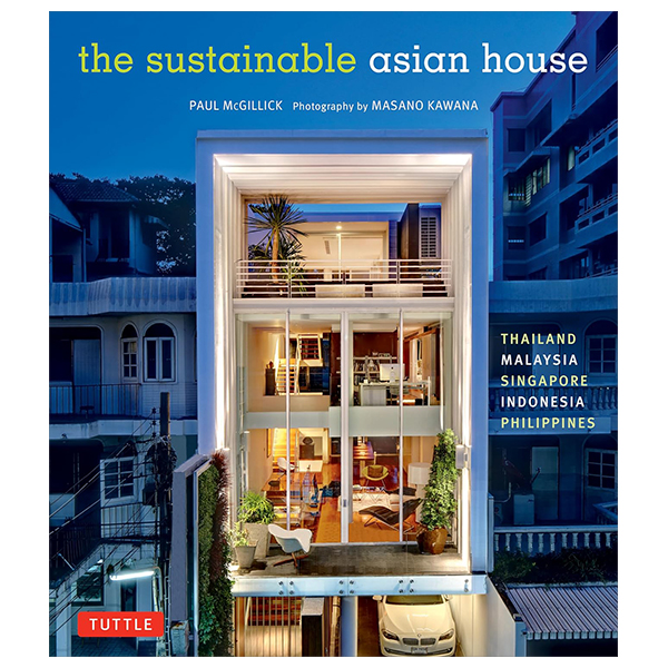 the sustainable asian house - thailand, malaysia, singapore, indonesia, philippines