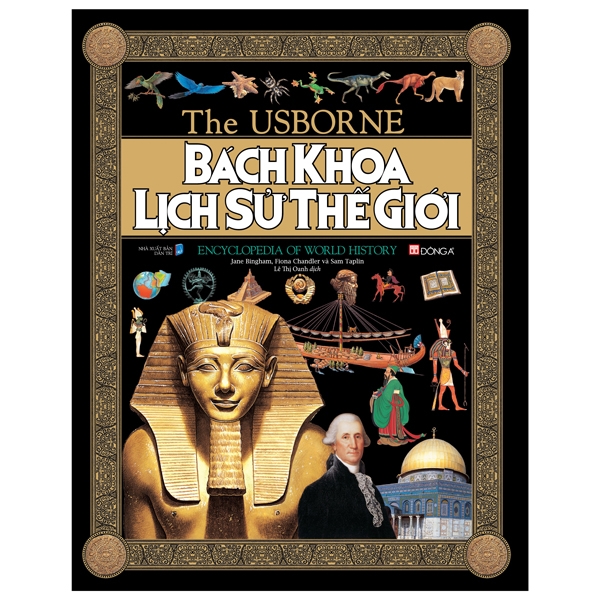 the usborne: bách khoa lịch sử thế giới - encyclopedia of world history