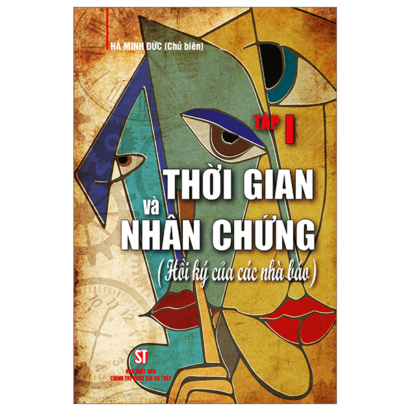 thời gian và nhân chứng - hồi ký của các nhà báo - tập i