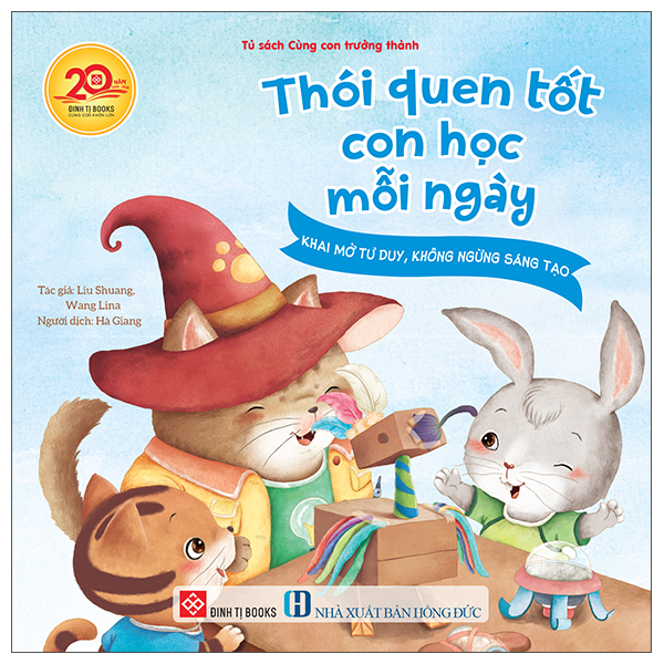 Thói Quen Tốt Con Học Mỗi Ngày - Khai Mở Tư Duy, Không Ngừng Sáng Tạo