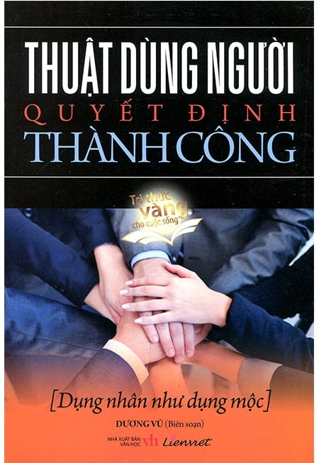 thuật dùng người quyết định thành công