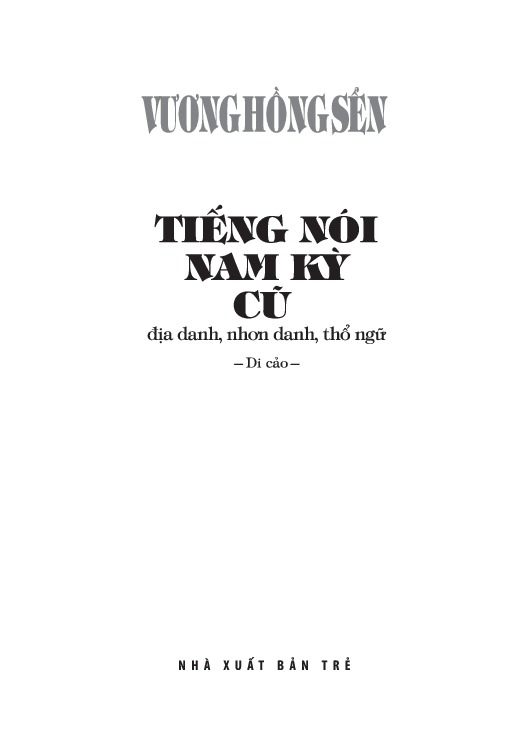 Tiếng Nói Nam Kỳ Cũ - Địa Danh, Nhơn Danh, Thổ Ngữ (Bìa Cứng) - Ảnh 3