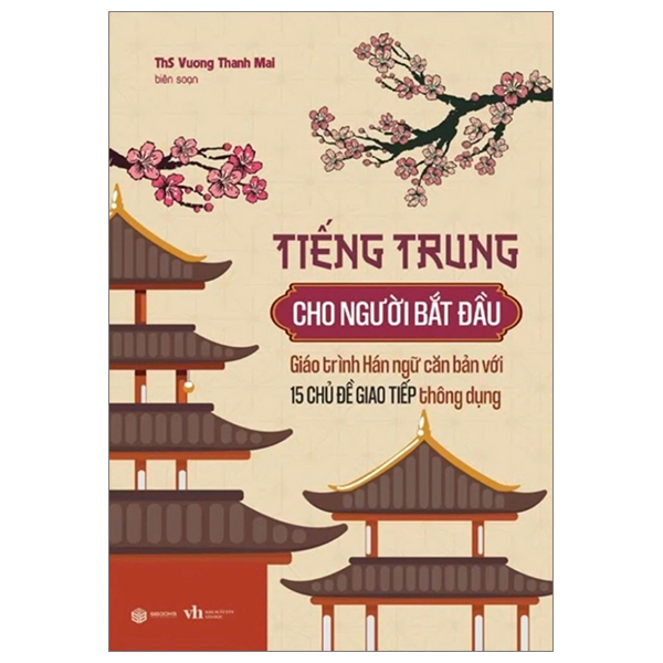 tiếng trung cho người bắt đầu - giáo trình hán ngữ căn bản với 15 chủ đề giao tiếp thông dụng