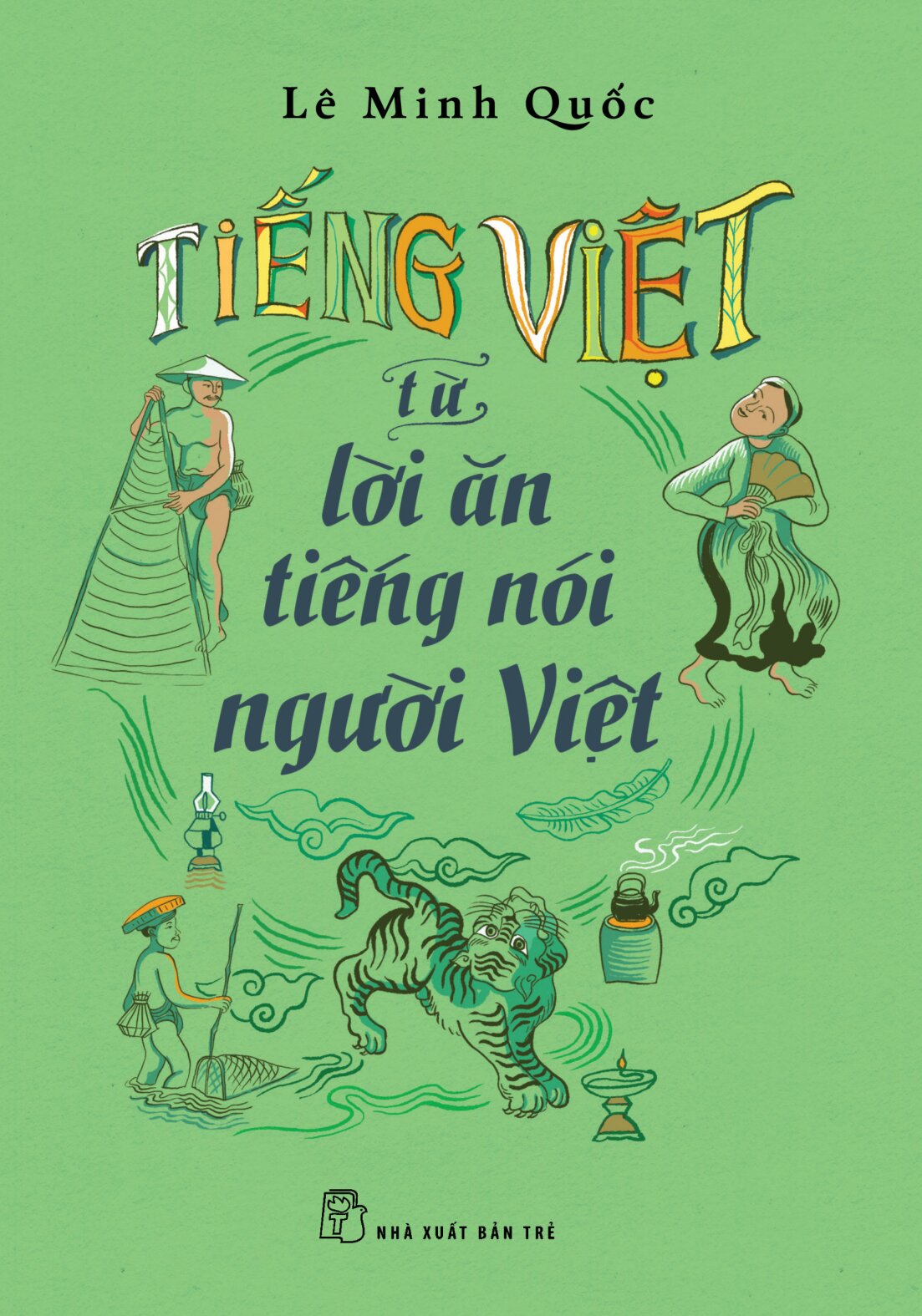 Tiếng Việt - Từ Lời Ăn Tiếng Nói Người Việt - Ảnh 2