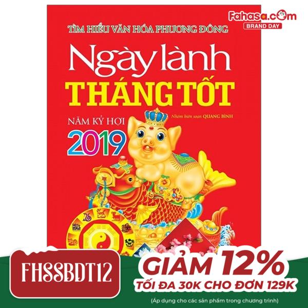 tìm hiểu văn hóa phương đông - ngày lành tháng tốt năm kỷ hợi 2019