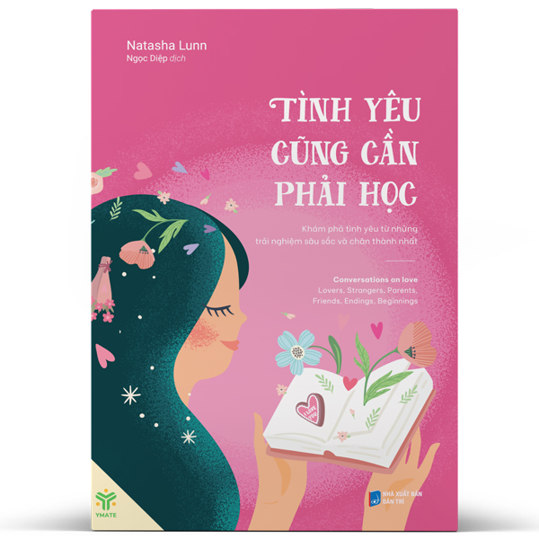 tình yêu cũng cần phải học - khám phá tình yêu từ những trải nghiệm sâu sắc và chân thành nhất