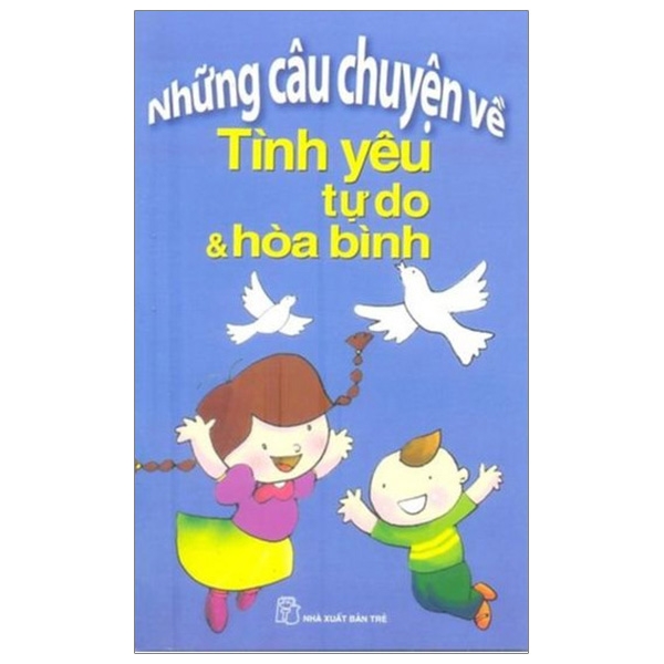 tình yêu tự do và hòa bình (tái bản 2018)