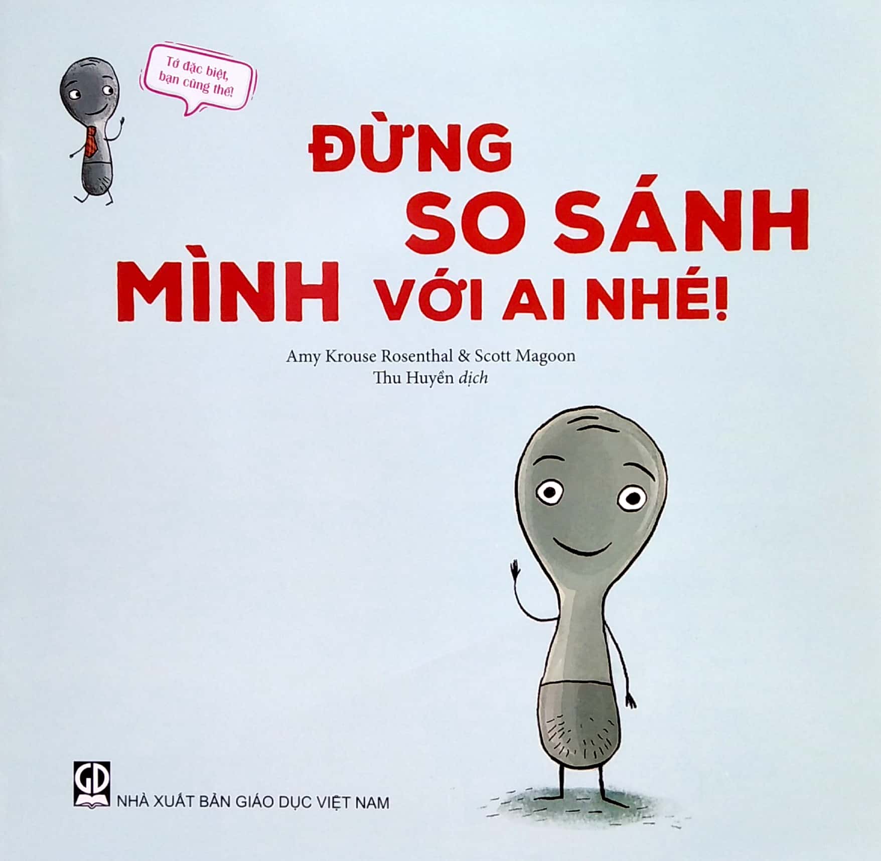 tớ đặc biệt, bạn cũng thế - đừng so sánh mình với ai nhé! - Ảnh 2