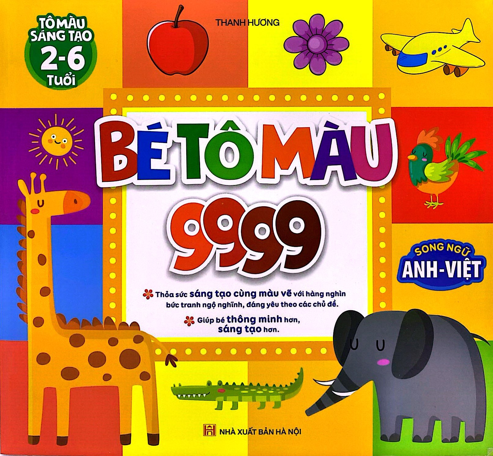 Tô Màu Sáng Tạo 2-6 Tuổi - Bé Tô Màu 9999 - Song Ngữ Anh-Việt - Ảnh 2