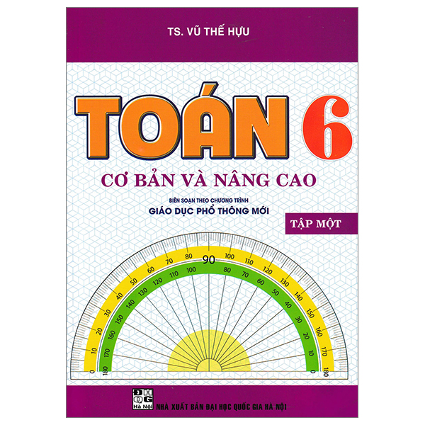 toán cơ bản và nâng cao 6 - tập 1 (biên soạn theo chương trình giáo dục phổ thông mới)