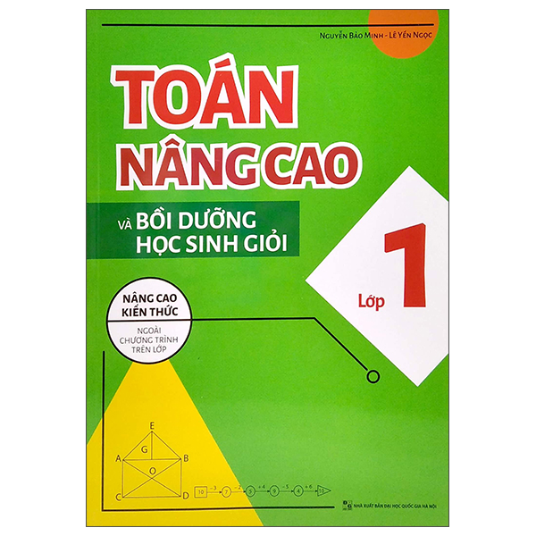Toán Nâng Cao Và Bồi Dưỡng Học Sinh Giỏi Lớp 1 - Nâng Cao Kiến Thức Ngoài Chương Trình Lên Lớp (Tái Bản 2025)