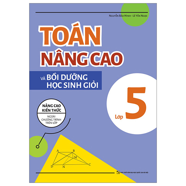 Toán Nâng Cao Và Bồi Dưỡng Học Sinh Giỏi Lớp 5 (Tái Bản 2025)
