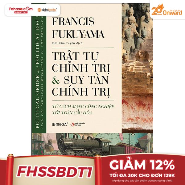 trật tự chính trị và suy tàn chính trị - từ cách mạng công nghiệp tới toàn cầu hóa