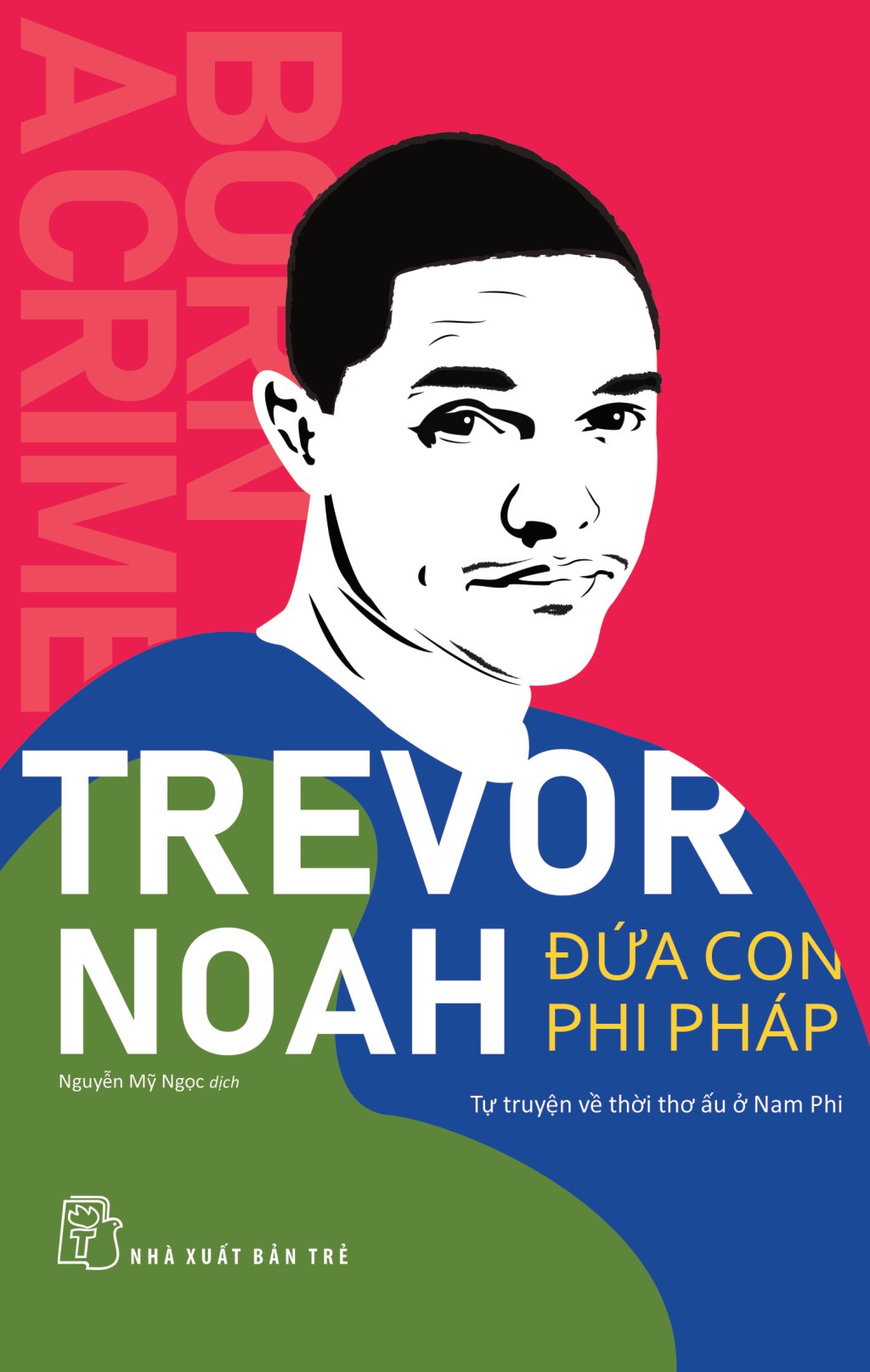 trevor noah - đứa con phi pháp - tự truyện về thời thơ ấu ở nam phi - Ảnh 2