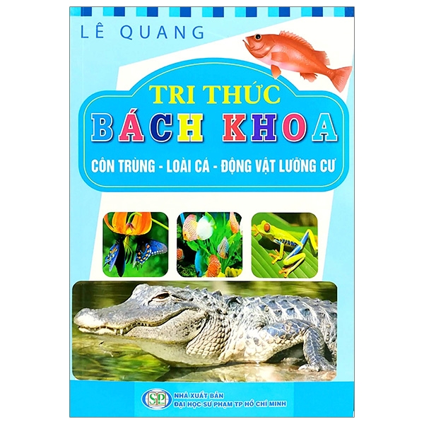 tri thức bách khoa - côn trùng, loài cá, động vật lưỡng cư