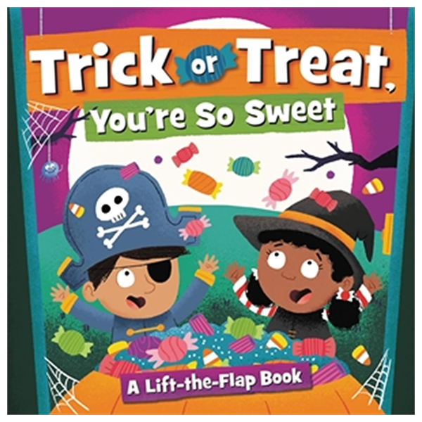 trick or treat, you're so sweet!