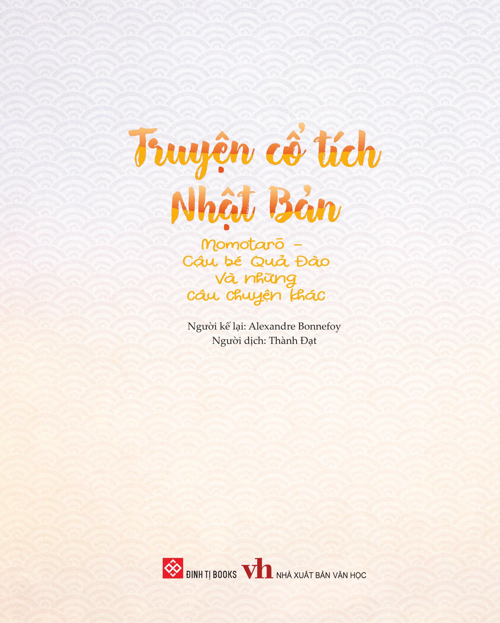 Truyện Cổ Tích Nhật Bản - Momotarō - Cậu Bé Quả Đào Và Những Câu Chuyện Khác - Ảnh 3