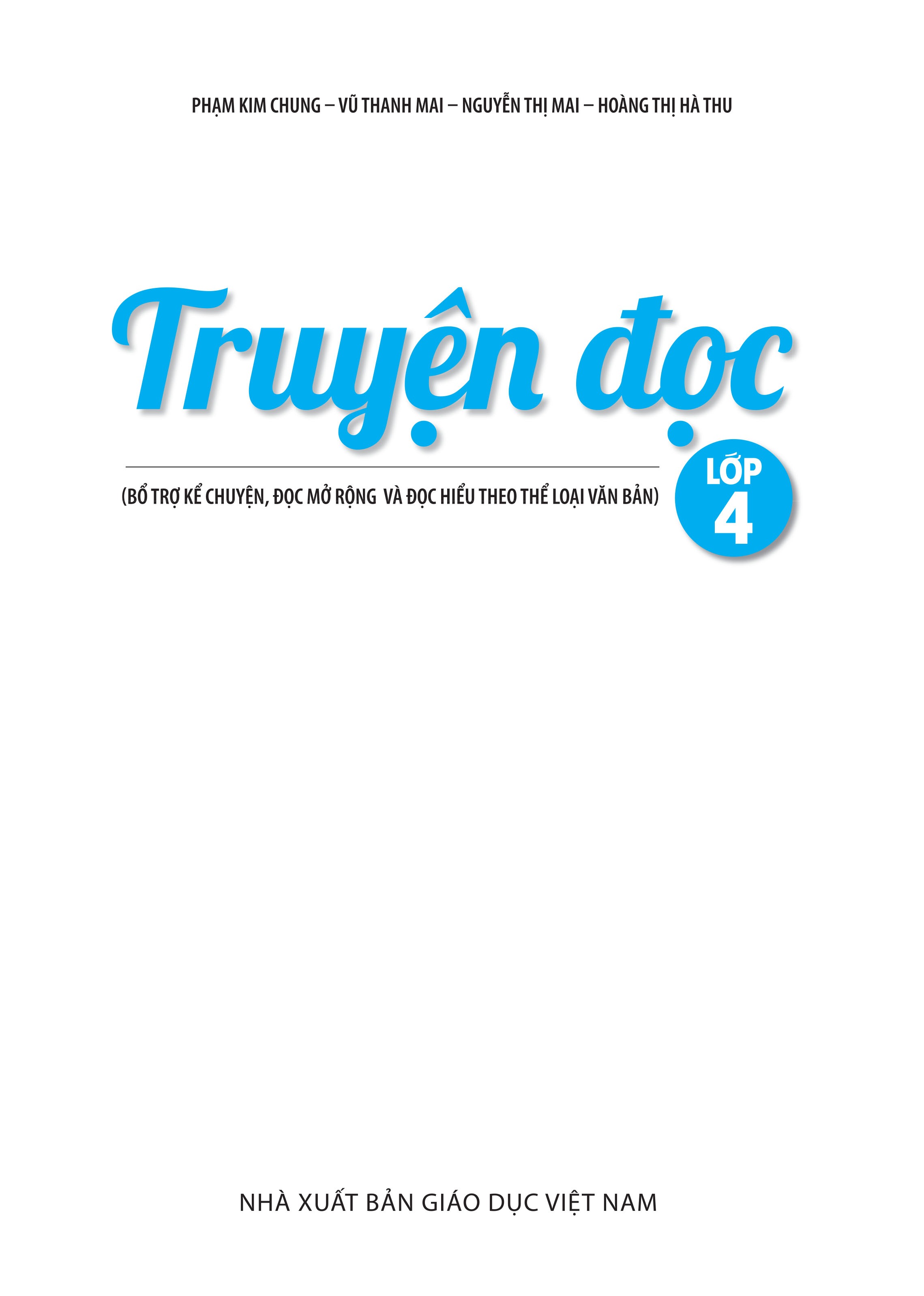 Truyện Đọc Lớp 4 (Bổ Trợ Kể Chuyện, Đọc Mở Rộng Và Đọc Hiểu Theo Thể Loại Văn Bản) (Kết Nối Tri Thức Với Cuộc Sống) - Ảnh 3