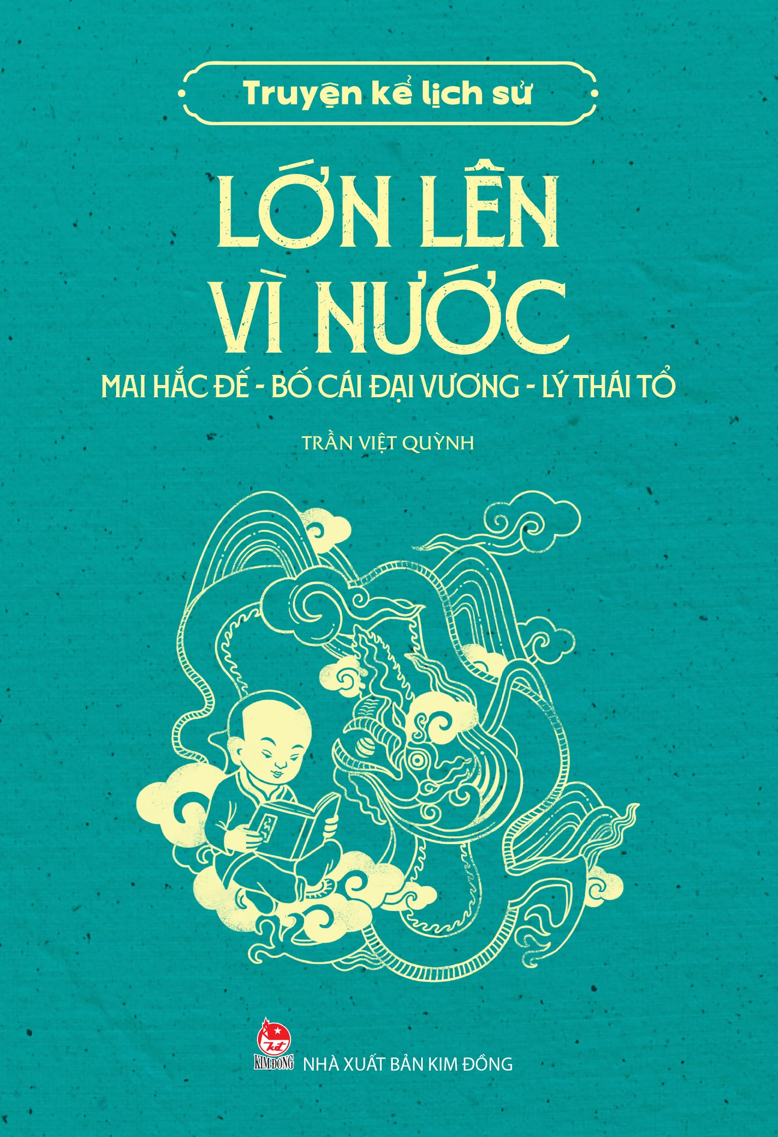 Truyện Kể Lịch Sử - Lớn Lên Vì Nước - Mai Hắc Đế - Bố Cái Đại Vương - Lý Thái Tổ - Ảnh 2