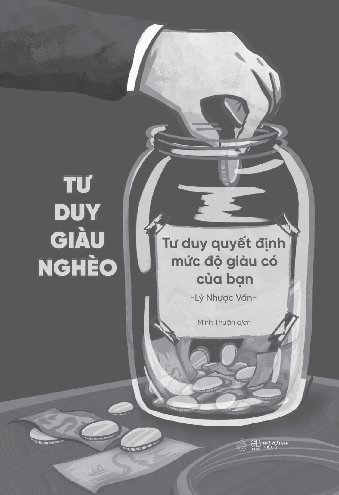 tư duy giàu nghèo: tư duy quyết định mức độ giàu có của bạn - Ảnh 7