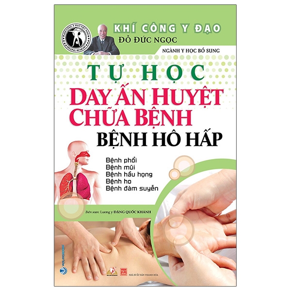 tự học day ấn huyệt chữa bệnh - bệnh hô hấp (tái bản 2020)