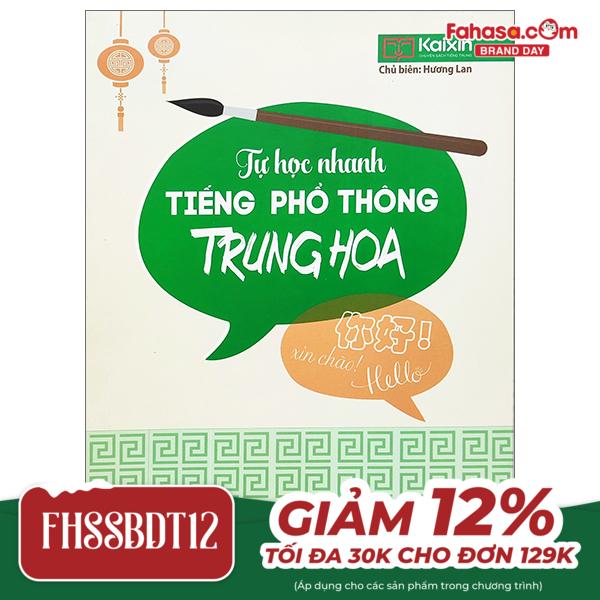 tự học nhanh tiếng phổ thông trung hoa (có hướng dẫn phần mềm app để luyện nghe) (tái bản 2022)