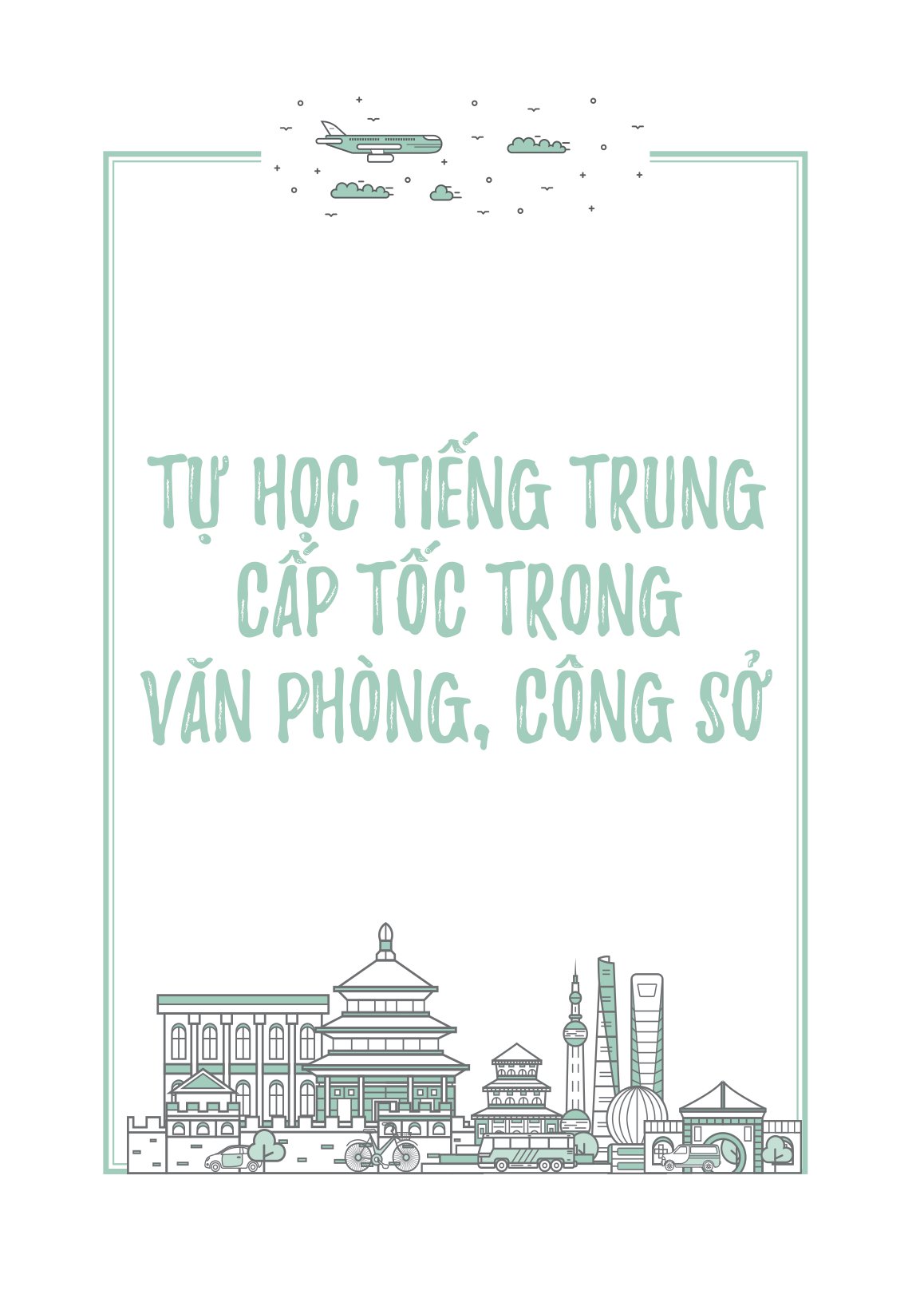 tự học tiếng trung cấp tốc trong văn phòng, công sở - Ảnh 2