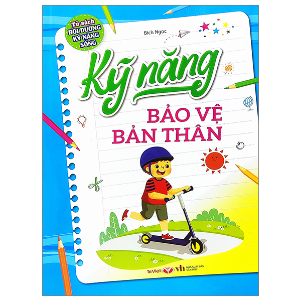 tủ sách bổi dưỡng kỹ năng sống - kỹ năng bảo vệ bản thân (tái bản 2023)