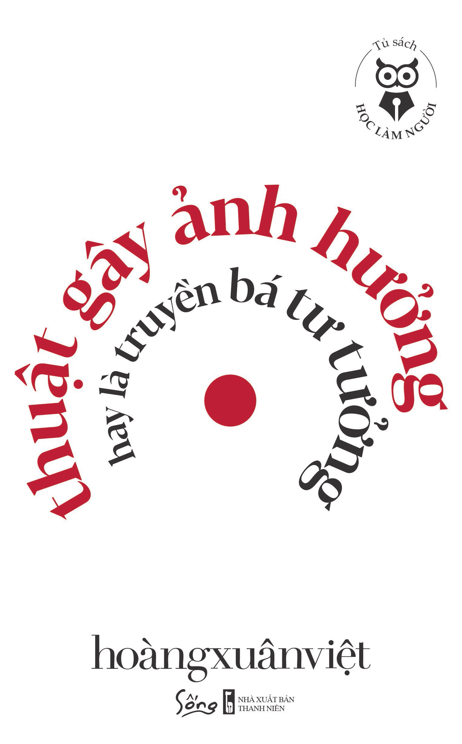 tủ sách học làm người – thuật gây ảnh hưởng hay là truyền bá tư tưởng - Ảnh 2