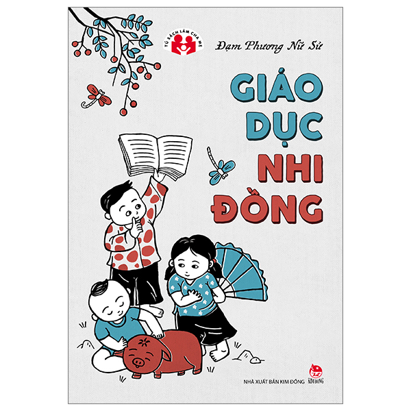 tủ sách làm cha mẹ - giáo dục nhi đồng (tái bản 2023)