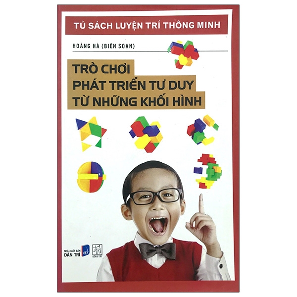 tủ sách luyện trí thông minh - trò chơi phát triển tư duy từ những khối hình (2017)